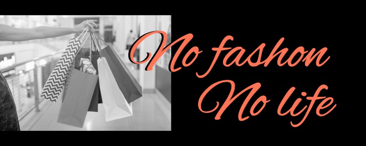 No fashon No life